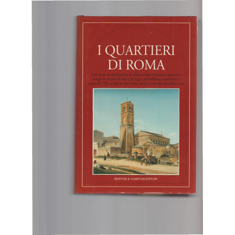 I quartieri di Roma : una serie straordinaria di affascinanti