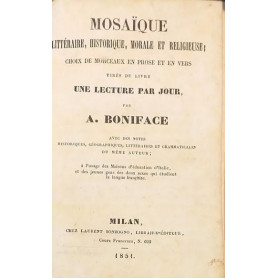 Mosaique littéraire  hostorique  morale et religieuse: choix de morceaux en prose et en vers tirés du livre Une Le