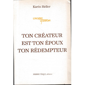 Ton Créateur est ton èpoux  ton redempteur : contribution à la theologie de l'Alliance à partir des