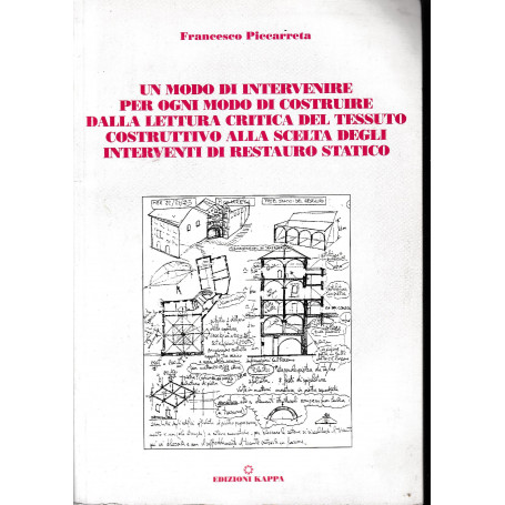 Un modo di intervenire per ogni modo di costruire. Dalla lettura critica del tessuto costruttivo alla scelta degli interventi di