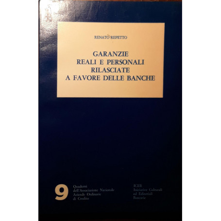 Garanzie reali e personali rilasciate a favore delle banche (n.9 - Quaderni dell'Associazione Nazionale Aziende Ordinarie di Cre