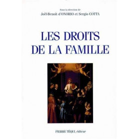 Les droits de la famille: Actes du XIIIe Colloque national de la Confédération des juristes catholiques de France