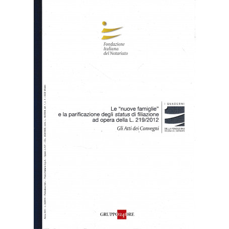 Le nuove famiglie e la parificazione degli status di filiazione ad opera della L. 219/2012. Gli Atti dei Convegni. Anno XVII - S