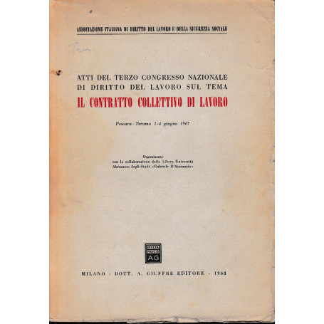 Il contratto collettivo di lavoro. Atti del terzo Congresso Nazionale di Diritto del Lavoro sul tema  Pescara-Teramo 1-4 Giugno