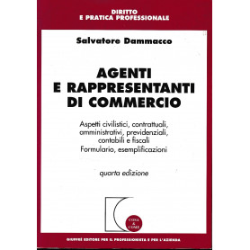 Agenti e rappresentanti di commercio : aspetti civilistici  contrattuali  amministrativi  previdenziali  contabili e fiscali  fo