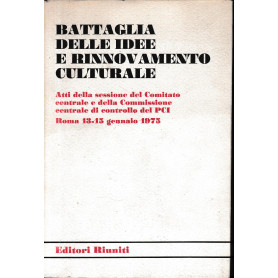 Battaglia delle idee e rinnovamento culturale. Atti della sessione del comitato centrale e della commissione centrale di controlLibrisaggi