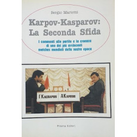 Karpov - Kasprov: la seconda sfida. I commenti alle partite e la cronaca di uno dei più avvincenti matches mondiali dellaLibrisaggi