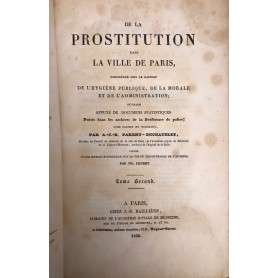 De la prostitution dans la ville de Paris - Considérée sous le rapport de l'hygiène publique  de la morale