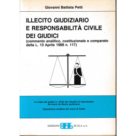 Illecito giudiziario e responsabilità civile dei giudici (commento analitico  costituzionale e comparato della L. 13 Apri