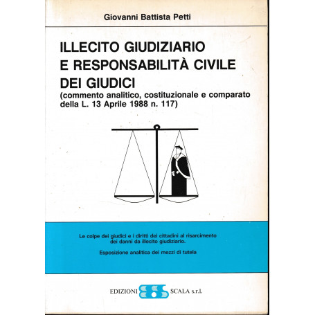 Illecito giudiziario e responsabilità civile dei giudici (commento analitico  costituzionale e comparato della L. 13 Apri