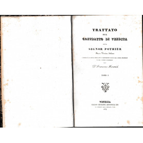 Trattato del contratto di vendita. Nuova versione italiana corredata di note indicanti i cambiamenti fatti dal Codice Francese e