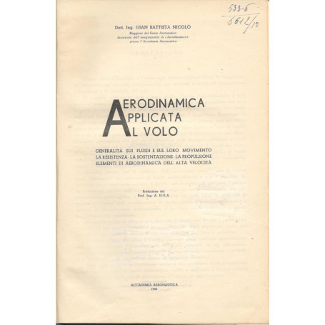 Aerodinamica applicata al volo. Generalità sui fluidi e sul loro movimento  la resistenza-la sostentazione- la propulsion