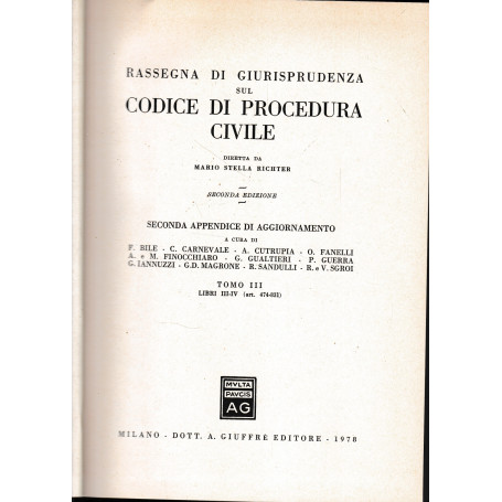 Rassegna Di Giurisprudenza Sul Codice Di Procedura Civile. Seconda appendice di aggiornamento. Tomo III  libri III.IV  art. 474-