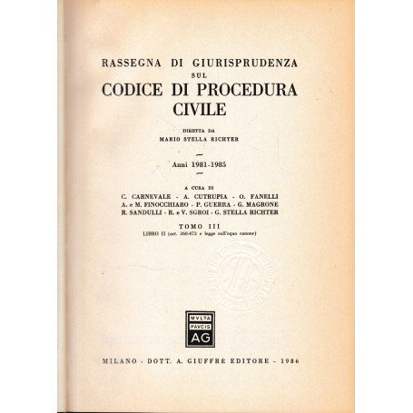 Rassegna Di Giurisprudenza Sul Codice Di Procedura Civile. Anni 1981-1985 Tomo III: Libro 2. (art. 360-473 e legge sull'equo can