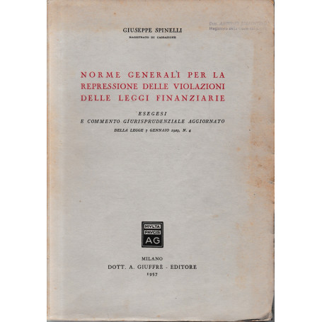 Norme generali per la repressione delle violazioni delle leggi finanziarie. Esegesi e commento giurisprudenziale aggiornato dell