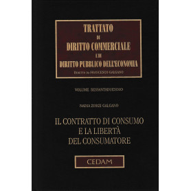 Trattato di Diritto Commerciale e di Diritto Pubblico dell'Economia. Vol. 62: Il contratto di consumo e la libertà del co