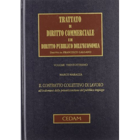 Trattato di diritto commerciale e di diritto pubblico dell'economia. Il contratto collettivo di lavoro all'indomani della privat