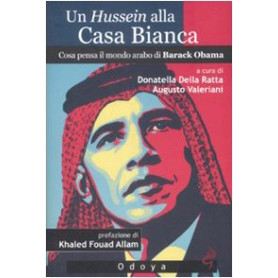 Un Hussein alla Casa Bianca. Cosa pensa il mondo arabo di Barack Obama