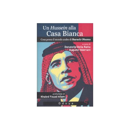 Un Hussein alla Casa Bianca. Cosa pensa il mondo arabo di Barack Obama