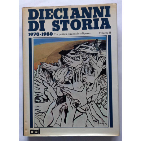 Dieci anni di storia 1970-1980. Volume II