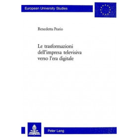 Le Trasformazioni Dell\'impresa Televisiva Verso l\'Era Digitale