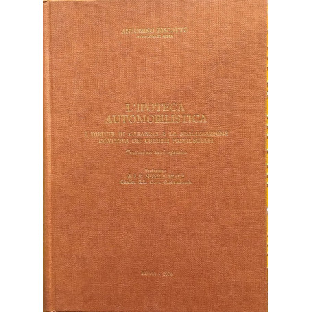 L'ipoteca automobilistica. I diritti di garanzia e la realizzazione coattiva dei crediti privilegiati. Trattazione teorico-prati