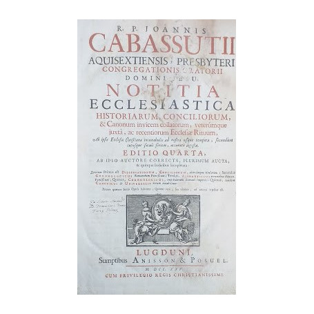 .. Notitia Ecclesiastica Historiarum  Conciliorum  & Canonum invicem collatorum veturimque juxta  ac recentiorum Ecclesiae Rituu