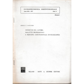 Infortuni sul lavoro  malattie professionali e principio costituzionale d'uguaglianza. Giurisprudenza Costituzionale  anno XXII