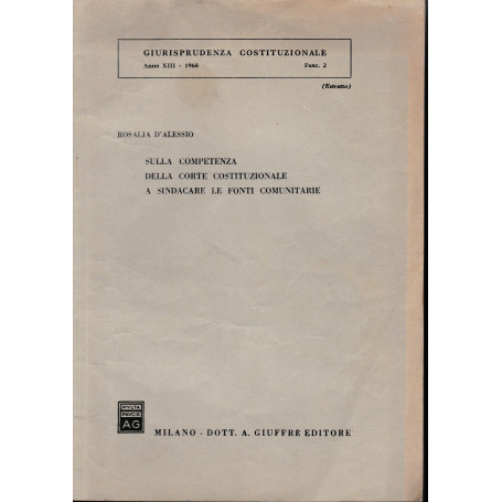Sulla competenza della Corte Costituzionale a sindacare le fonti comunitarie. Giurisprudenza Costituzionale  anno XIII - 1968  f