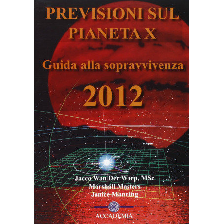 Previsioni sul pianeta X. Guida alla sopravvivenza 2012