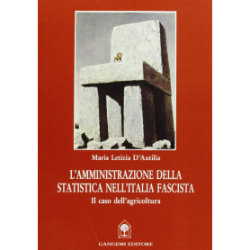 L\'amministrazione della statistica nell\'Italia fascista. Il caso dell\'agricoltura