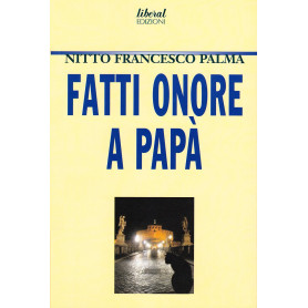 Fatti onore a papà