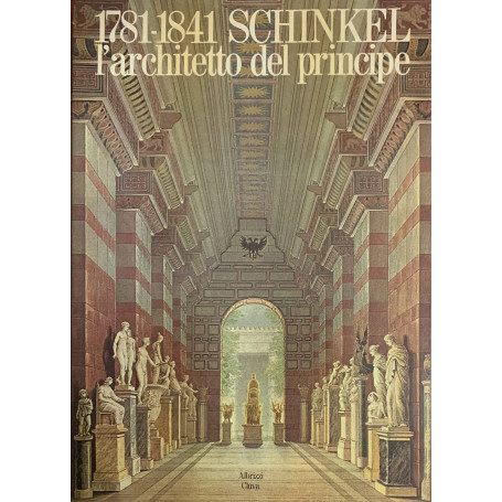 1781-1841 Schinkel. L'architetto del principe