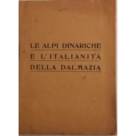 Le Alpi Dinariche e l'Italianità della Dalmazia