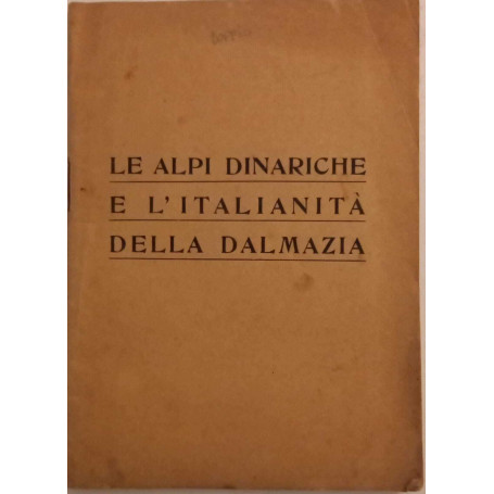 Le Alpi Dinariche e l'Italianità della Dalmazia