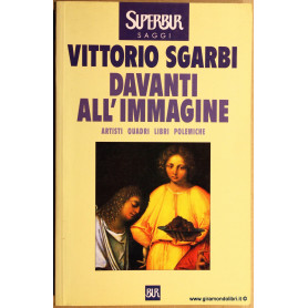 Davanti all'immagine. Artisti quadri libri polemiche