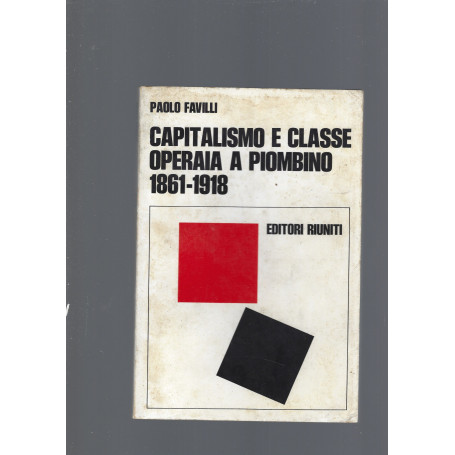 CAPITALISMO E CLASSE OPERAIA A PIOMBINO 1861-1918