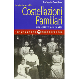 Iniziazione alle costellazioni familiari. Una chiave per la vita