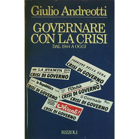 Governare con la crisi dal 1944 a oggi