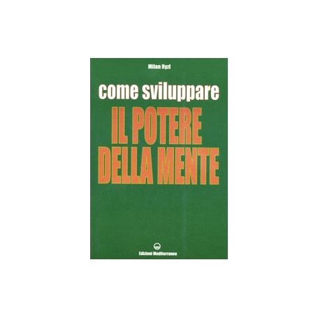 Come sviluppare il potere della mente