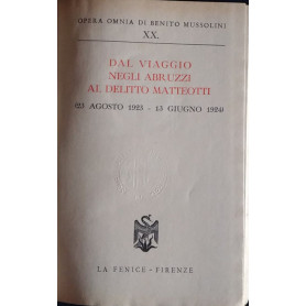 Dal viaggio negli abruzzi al delitto Matteotti. XX (23 agosto 1923 - 13 giugno 1924)