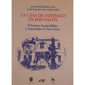 La casa de Santiago en Jerusalén . El Instituto Español Bíblico y Arqueológico en Tierra Santa