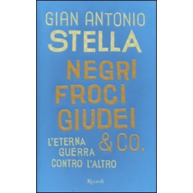 Negri  froci  giudei & co. L'eterna guerra contro l'altro