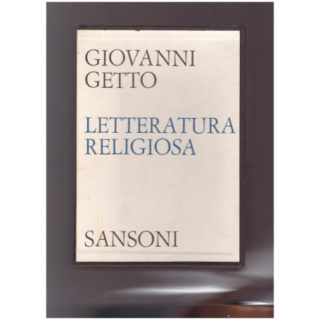 LETTERATURA RELIGIOSA  DAL DUE AL NOVECENTO VOL. 1 E  LETTERATURA RELIGIOSA DEL TRECENTO VOL.2