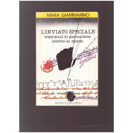 L'INVIATO SPECIALE Trent'anni di giornalismo intorno al mondo
