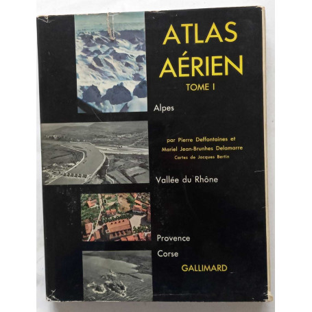 Atlas Aerien Tome I -  Alpes  Vallee du Rhone  Provence  Corse