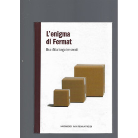 L' ENIGMA DI FERMAT. UNA SFIDA LUNGA TRE SECOLI