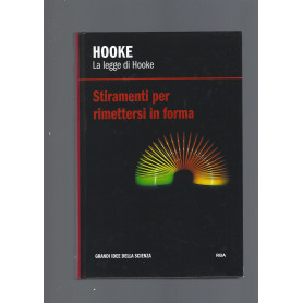 HOOKE. LA LEGGE DI HOOKE. STIRAMENTI PER RIMETTERSI IN FORMA