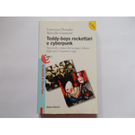 Teddy-boys  rockettari e cyberpunk. Tipi  mode e manie del teenager italiano dagli anni Cinquanta a oggi