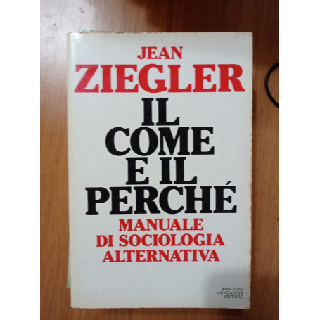 Il come e il perchè manuale di sociologia alternativa